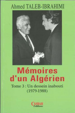 Mémoires d'un Algérien tome 3 : un dessein inabouti (1979 1988)