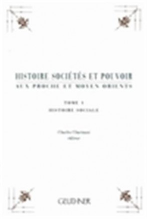 Histoire sociétés et pouvoir aux proche et au moyen orients tome 2 sociologie sciences politiques