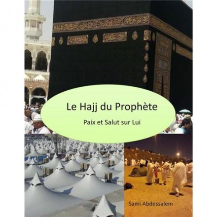 Le hajj du prophète paix et salut sur lui