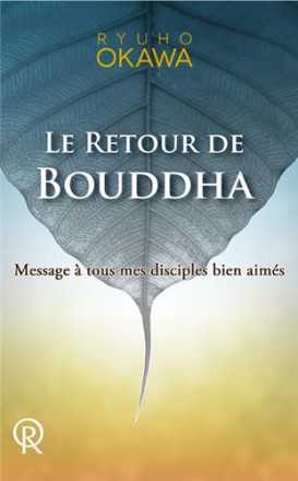Retour de bouddha: message à tous mes disciples bien aimés