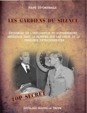 Gardiens du silence (les) : preuves de l’implication du gouvernement américain dans la censure concernant les ovnis et la présence extraterrestre