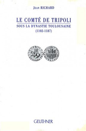 Le comté de Tripoli sous la dynastie toulousaine : 1102 1187