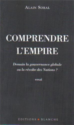 Comprendre l'empire demain la gouvernance globale ou la révolte des nations ?