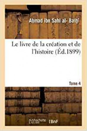 Le livre de la création et de l'histoire tome 4