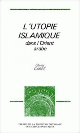 L'utopie islamique dans l'Orient arabe