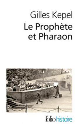 Le prophète et pharaon (les mouvements islamistes dans l Egypte