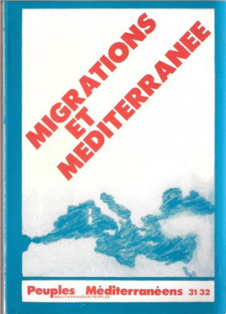 Revue peuples mediterranéens n° 31 32: migrations et mediterranée