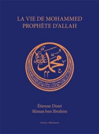 La vie de Mohammed prophète d'Allâh