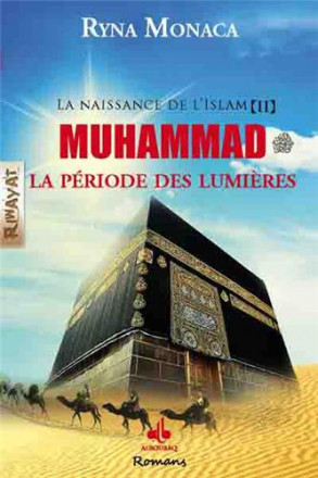 La naissance de l'islam tome II : Muhammad, la période des lumières