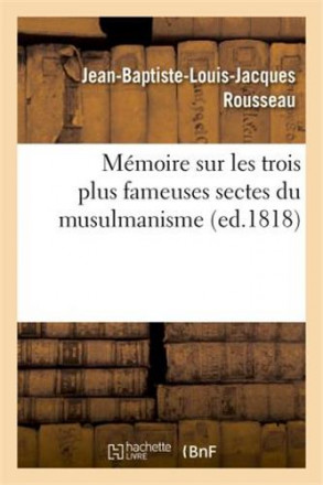 Mémoire sur les trois plus fameuses sectes du musulmanisme (ed1818)