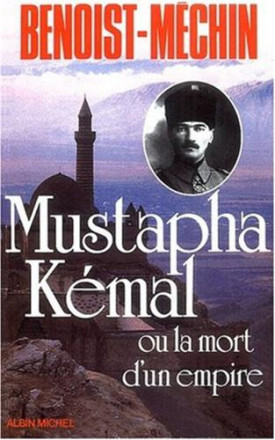 Mustapha Kemal ou la mort d'un empire