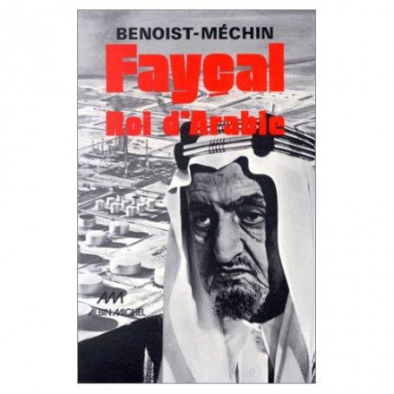 Fayçal, roi d'Arabie 1906 1975