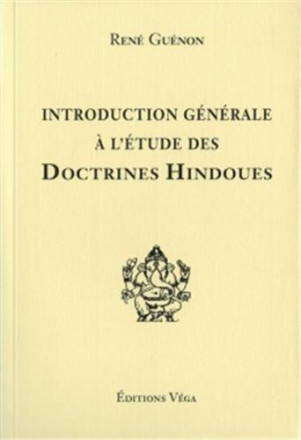 Introduction générale à l'étude des doctrines hindoues