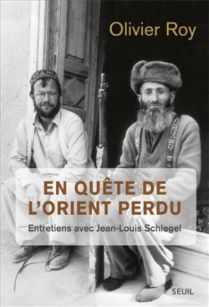 En quete de l'orient perdu entretiens avec Jean Louis Schlegel