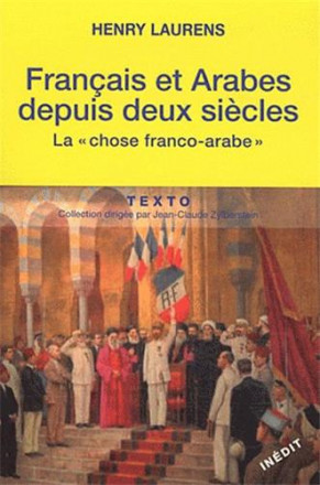 français et arabes depuis deux siècles: la chose franco arabe