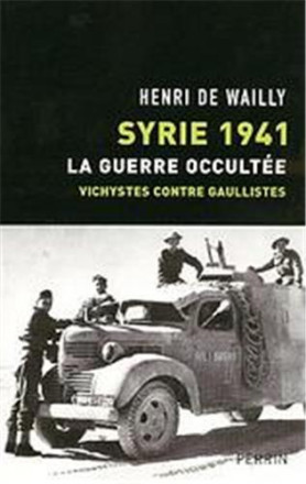 Syrie 1941 la guerre occultée vischystes contre gaullistes