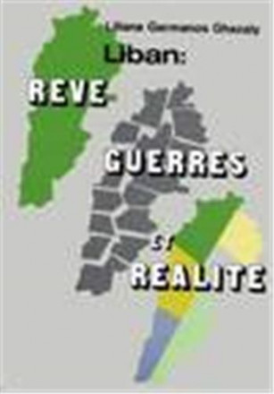 Liban rêve, guerres et réalité