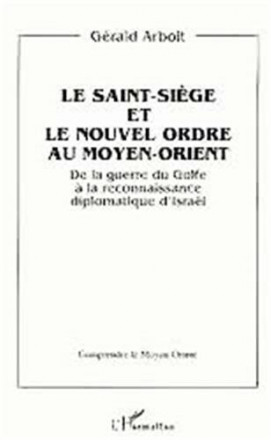 Le Saint Siège et le nouvel ordre au Moyen Orient
