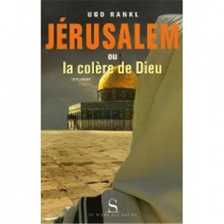 Jérusalem ou la colère de dieu