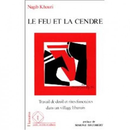 Le feu et la cendre : travail de deuil et rites funéraires dans un village libanais