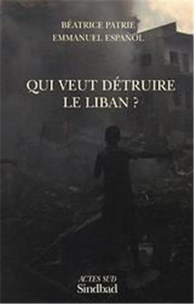 Qui veut détruire le Liban ?