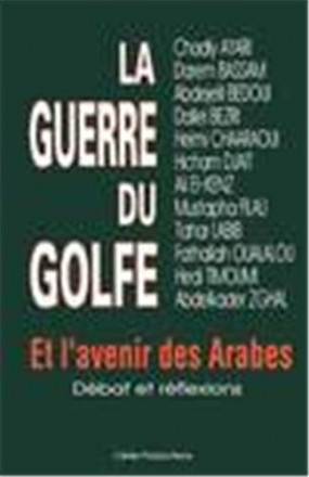 La guerre du golfe et l'avenir des arabes