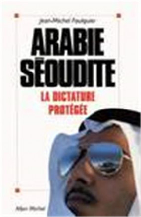 Arabie Saoudite : la dictature protégée