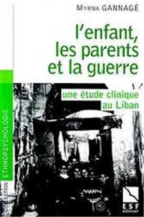 L'enfant, les parents et la guerre une étude clinique au Liban