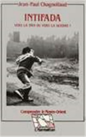 Intifada : vers la paix ou vers la guerre ? 