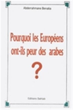 Pourquoi les européens ont ils peur des arabes?