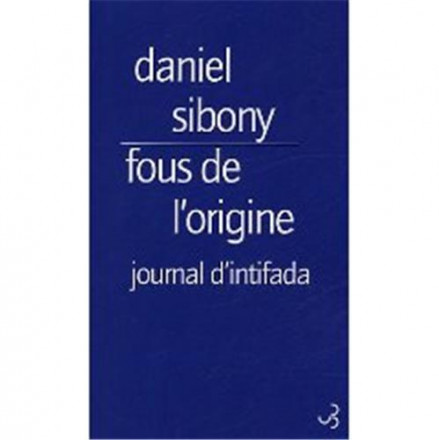Fous de l'origine journal d'intifada
