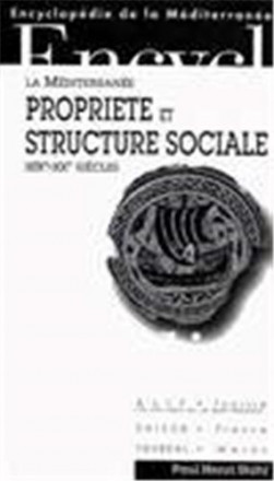 La méditerranée, propriété et structure sociale XIXe XXe siècles