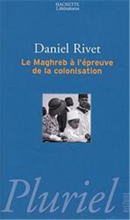 Le Maghreb à l'épreuve de la colonisation