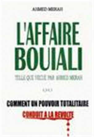 Affaire Bouiali ou comment un pouvoir totalitaire conduit à la révolte?