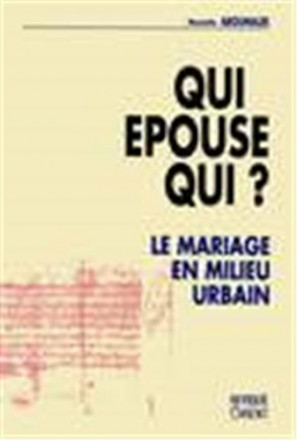 Qui épouse qui? Le mariage en milieu urbain