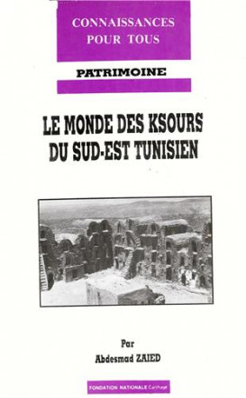 Le monde des ksours du sud est tunisien