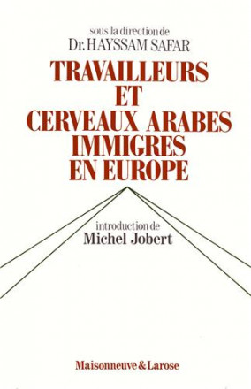 Travailleurs et cerveaux arabes immigres en Europe
