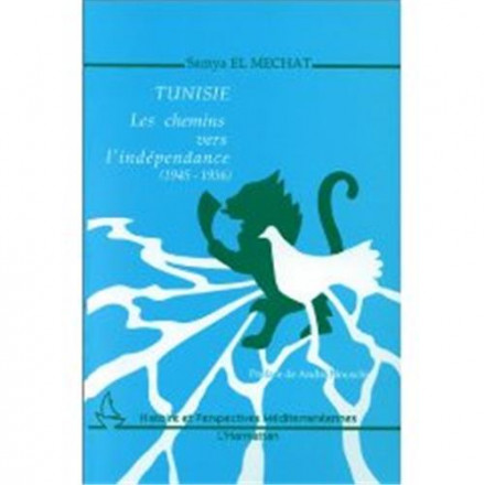 Tunisie les chemins vers l'indépendance (1945 1956)