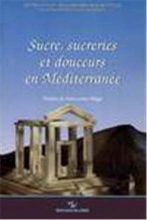 Sucre, sucreries et douceurs en méditerranée