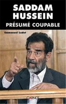 Saddam Hussein, présumé coupable