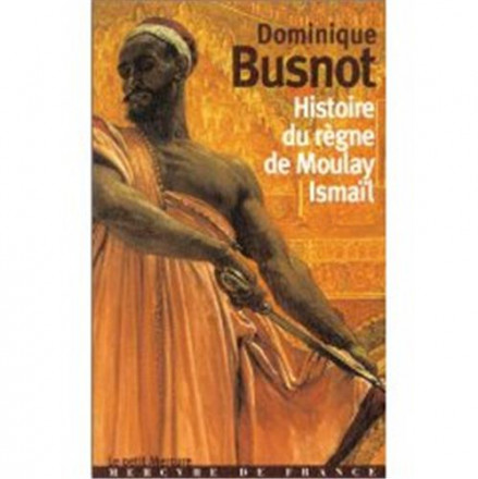 Histoire du règne de Moulay Ismail