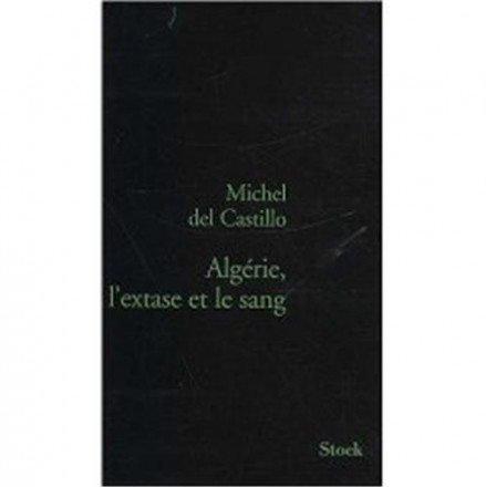 Algérie, l'extase et le sang