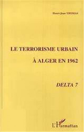 Le terrorisme urbain en 1962 à Alger, Delta 7