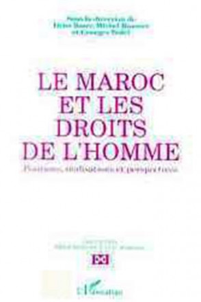 Le Maroc et les droits de l'homme Positions, réalisations et perspectives 