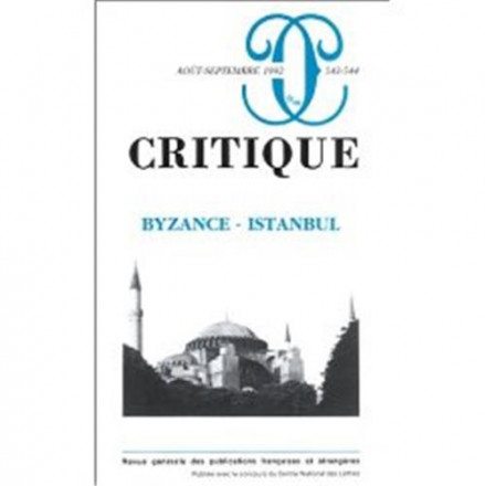 Critique, n° 543 546 Byzance Istanbul