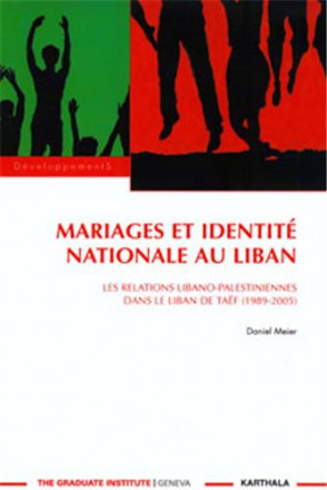 Mariages et identité nationale au Liban les relations Libano palestiniennes dans le Liban de Taef