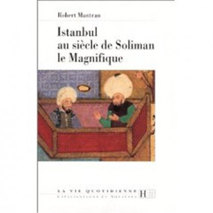 Istanbul au siècle de Soliman le Magnifique 