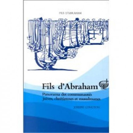 Fils d Abraham, panorama des communautes juives, chrétiennes et musulmanes