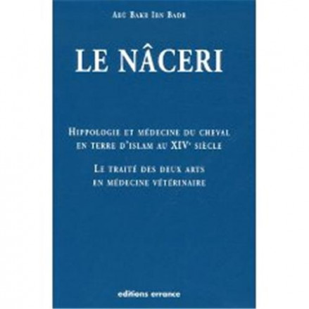 Le Naceri Hippologie et médecine cheval en terre d'islam au XIVe siècle