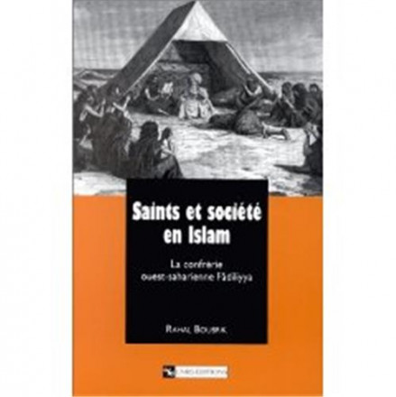 Saints et société en islam : la confrérie ouest saharienne fadiliyya